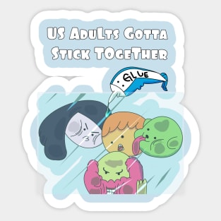 Adults Stick Together Sticker